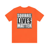 Squirrel Lives Matter Unisex T-shirt