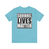 Squirrel Lives Matter Unisex T-shirt