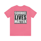 Squirrel Lives Matter Unisex T-shirt