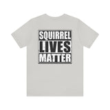 Squirrel Lives Matter Unisex T-shirt