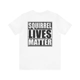 Squirrel Lives Matter Unisex T-shirt