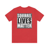 Squirrel Lives Matter Unisex T-shirt