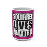 Squirrel Lives Matter Coffee Mug (Pink)